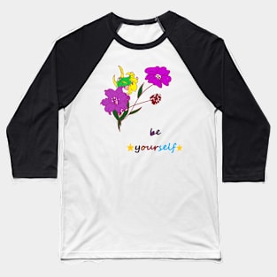 Be yourself, Baseball T-Shirt